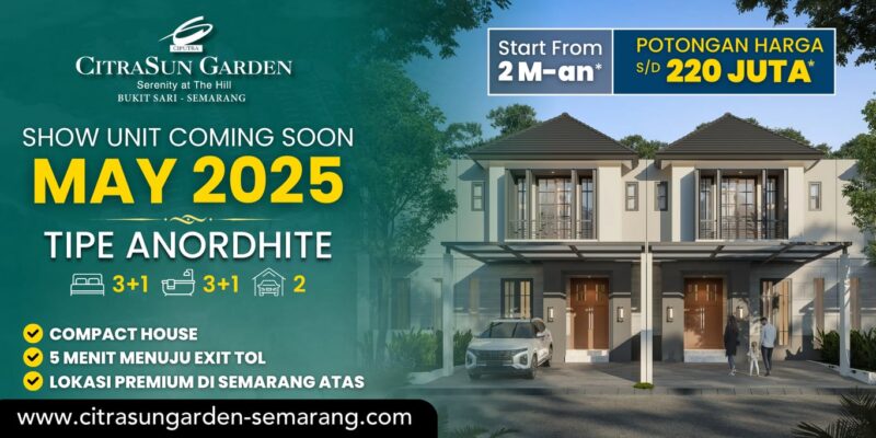 Coming Soon ! CitraSun Garden Semarang akan luncurkan New Show Unit Tipe Anordhite!