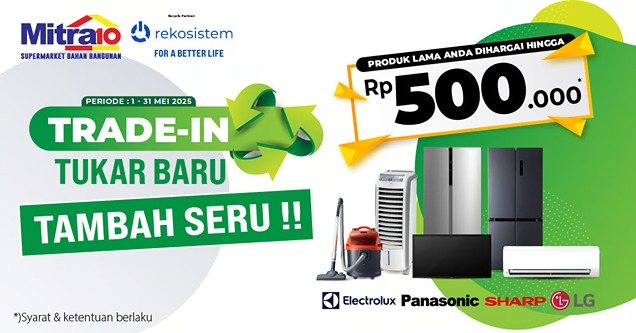 Trade-In Elektronik di Mitra10: Tukar Tambah, Dapat Voucher Hingga Rp500.000!