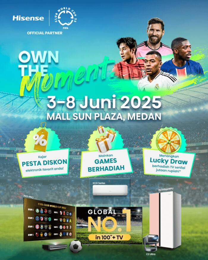 Sapa Warga Medan, Hisense Usung Pameran OWN THE MOMENT di Sun Plaza