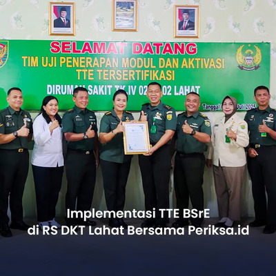 Periksa.id Berhasil Membantu RS DKT Lahat Menerapkan TTE BSrE