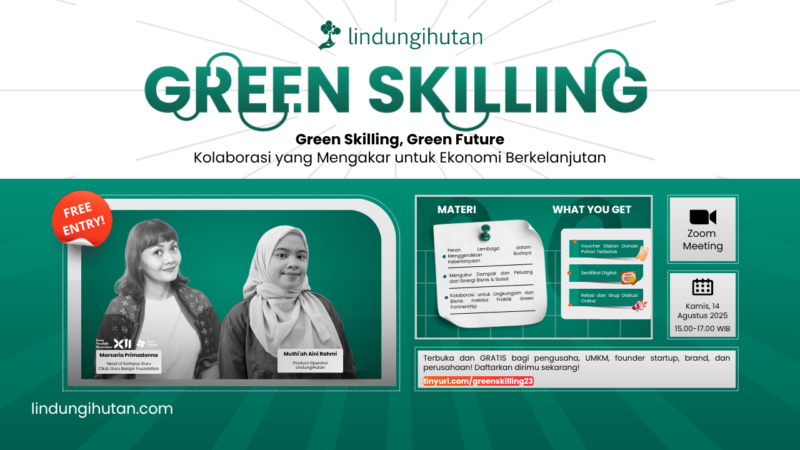 LindungiHutan Gelar Webinar Green Skilling #23 Bahas Kolaborasi Lintas Sektor Menuju Ekonomi Hijau